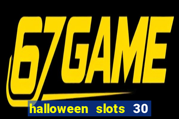 halloween slots 30 linhas multi jogos